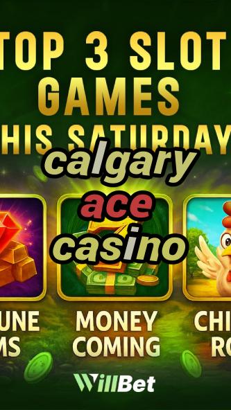 calgary ace casino-igamblingorder.com